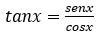 ejemplo tanx=senx/cosx tanx=senx/cosx