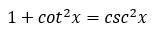 ejemplo de 1+〖cot〗^2 x=〖csc〗^2 x 1+〖cot〗^2 x=〖csc〗^2 x